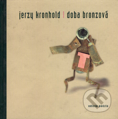 Doba bronzová - Jerzy Kronhold - kniha z kategorie Poezie
