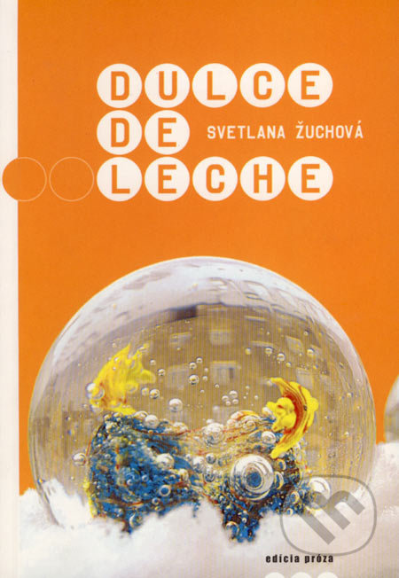 Dulce de Leche - Svetlana Žuchová - kniha z kategorie Beletrie