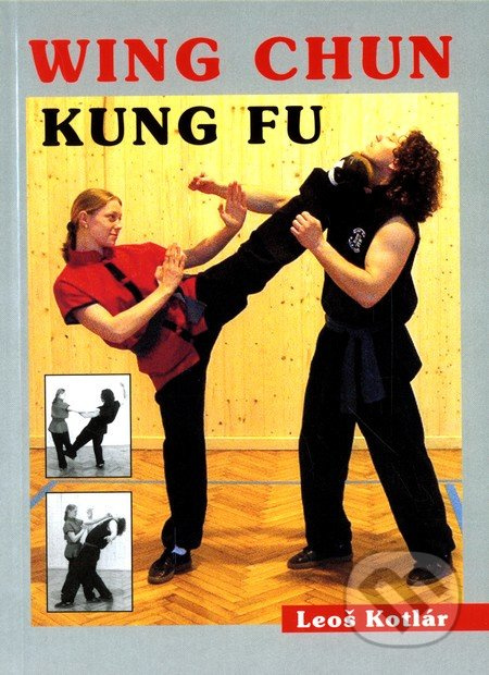 Wing chun kung fu - Leoš Kotlár - kniha z kategorie Bojová umění