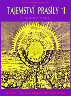 Tajemství prasíly 1 - Zapomínání - Jan Johann Jaroslav Miška