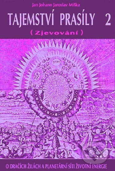 Tajemství prasíly 2 (Zjevování) - O geopatogenních zonách a zřídlech životodárné energie