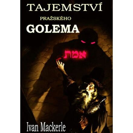 Tajemství pražského Golema - Ivan Mackerle