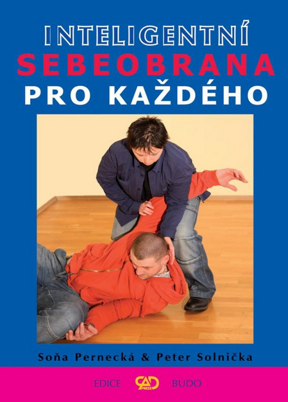 Inteligentní sebeobrana pro každého - Soňa Pernecká, Peter Solnička - kniha z kategorie Bojová umění
