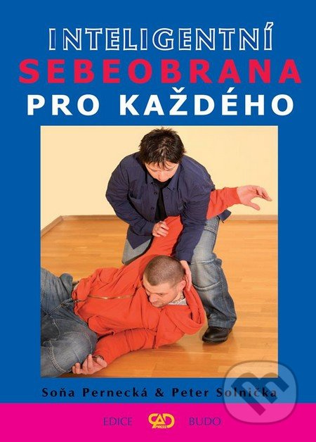 Inteligentní sebeobrana pro každého - Soňa Pernecká, Peter Solnička - kniha z kategorie Bojová umění