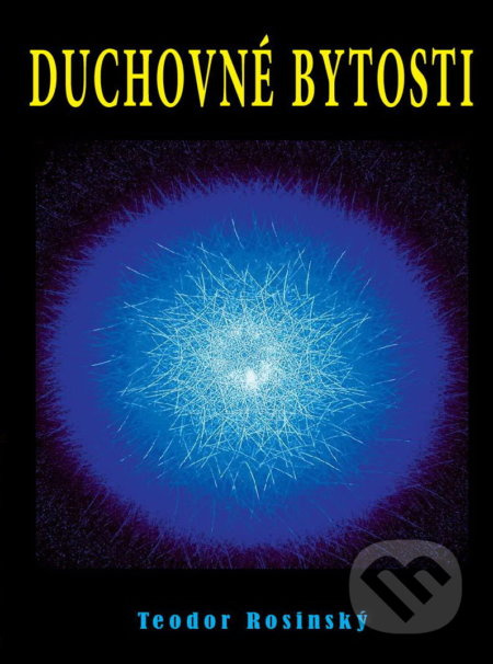 Duchovné bytosti - Teodor Rosinský - kniha z kategorie Parapsychologie
