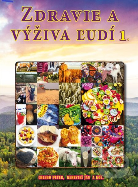Zdravie a výživa ľudí 1 - Ján Keresteš, Peter Chlebo a kolektív autorov - kniha z kategorie Diety a zdravá výživa