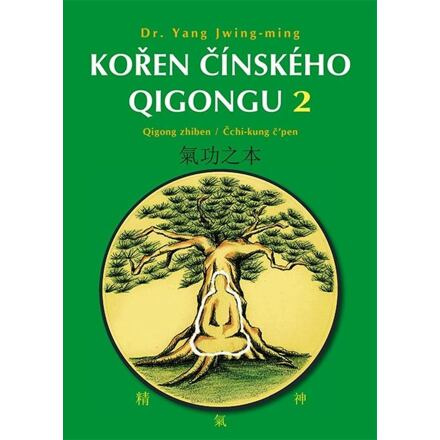 Kořen čínského Qigongu 2 - Qigong zhiben / Čchi-kung čpen