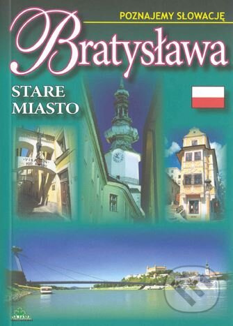 Bratysława - Stare miasto (Poznajemy Słowacię) - Ján Lacika - kniha z kategorie Průvodci