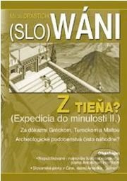 (Slo)wáni (Z tieňa? (Expedícia do minulosti II.)) - Miloš Drastich - kniha z kategorie Historie