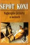Šepot koní - Kolektív autorov - kniha z kategorie Chov koní