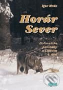 Horár Sever. 4. diel (Lesníkova spoveď) - Igor Mráz - kniha z kategorie Beletrie