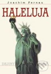Haleluja (Dejiny USA) - Joachim Fernau - kniha z kategorie Beletrie