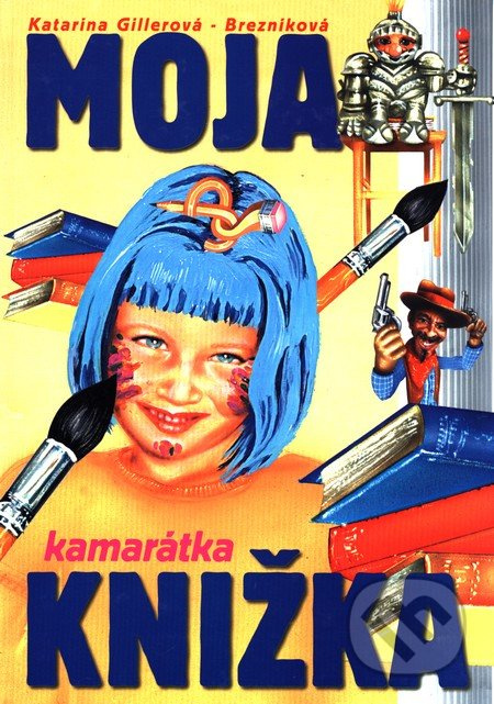 Moja kamarátka knižka - Katarína Gillerová - kniha z kategorie Pro děti