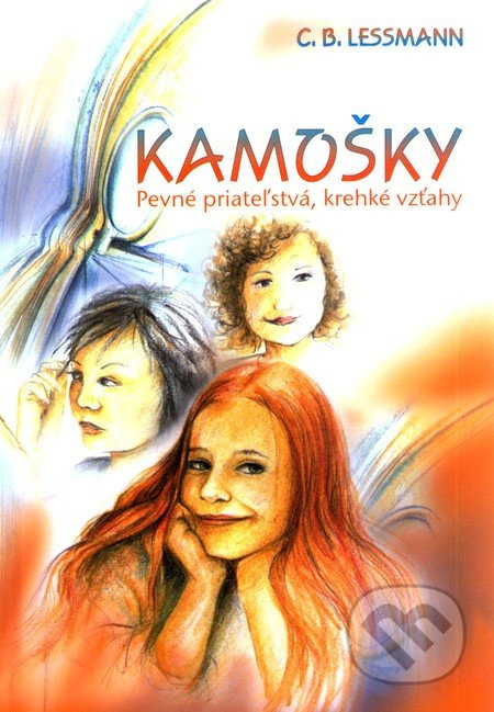 Kamošky I. Pevné priateľstvá, krehké vzťahy - C.B. Lessmann - kniha z kategorie Beletrie pro děti