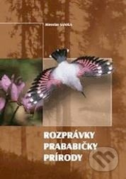 Rozprávky prababičky prírody - Miroslav Saniga - kniha z kategorie Beletrie pro děti