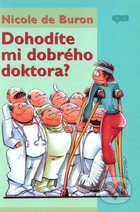 Dohodíte mi dobrého doktora? - Nicole de Buron - kniha z kategorie Beletrie