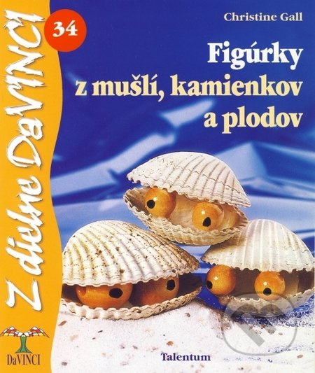 Figúrky z mušlí, kamienkov a plodov - Christine Gall - kniha z kategorie Omalovánky, vystřihovánky, papír