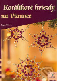 Korálikové hviezdy na Vianoce - Ingrid Moras - kniha z kategorie Omalovánky, vystřihovánky, papír