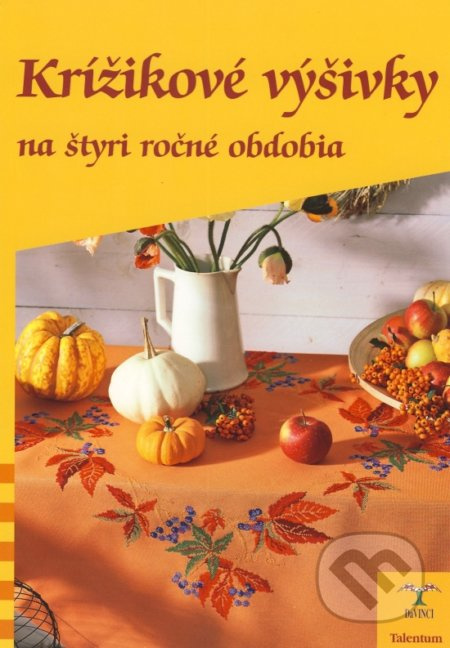 Krížikové výšivky na štyri ročné obdobia - DaVINCI - kniha z kategorie Ruční práce