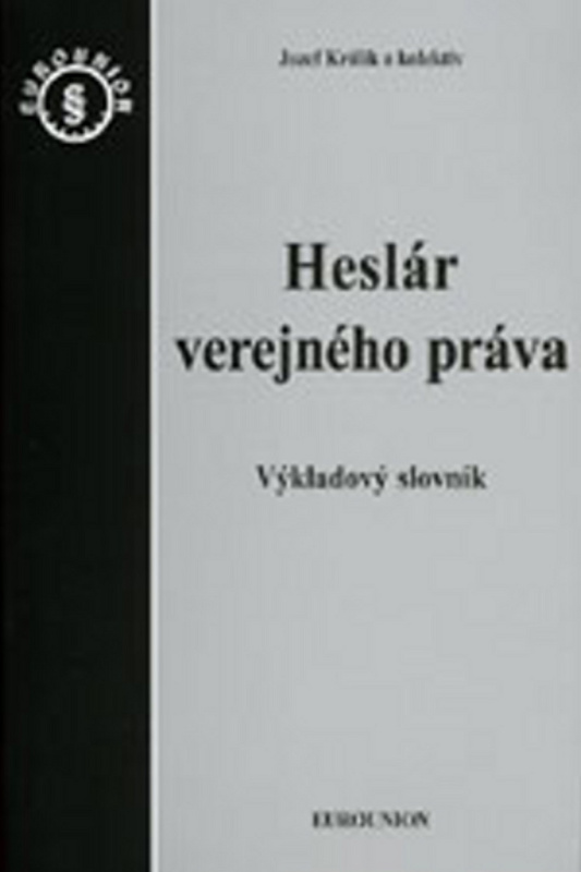 Heslár verejného práva (Výkladový slovník) - Jozef Králik a kol. - kniha z kategorie Správní právo