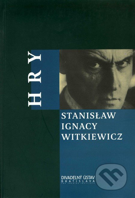 Hry - Stanisław Ignacy Witkiewicz