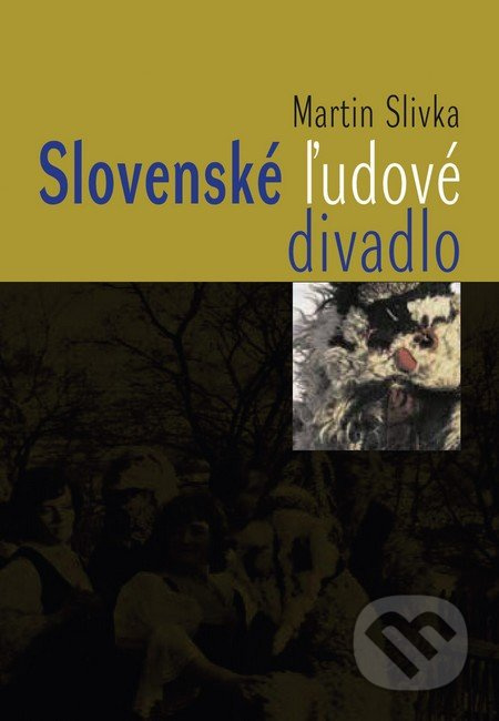 Slovenské ľudové divadlo - Martin Slivka - kniha z kategorie Odborné a naučné