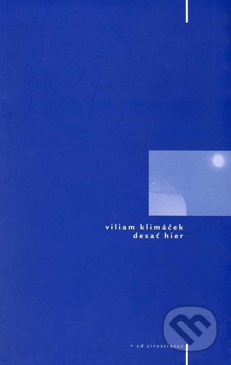 Desať hier (+ príloha CD Cirostratus) - Viliam Klimáček - kniha z kategorie Drama a divadelní hry