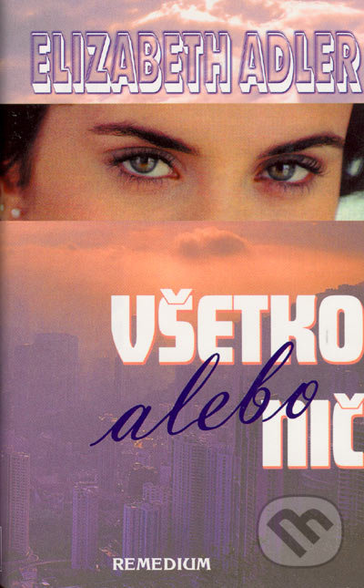 Všetko alebo nič - Elizabeth Adler - kniha z kategorie Společenská beletrie