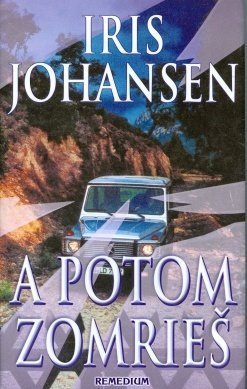 A potom zomrieš - Iris Johansen - kniha z kategorie Thrillery