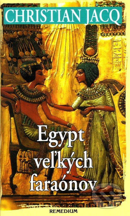 Egypt veľkých faraónov - Christian Jacq - kniha z kategorie Beletrie