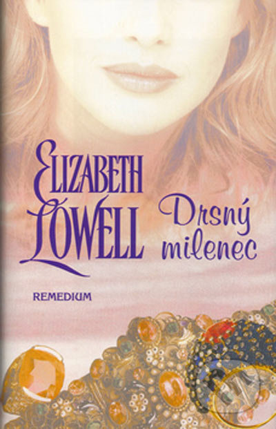 Drsný milenec - Elizabeth Lowell - kniha z kategorie Romantická