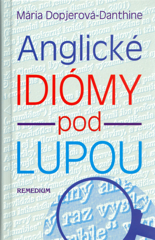 Anglické idiómy pod lupou - Mária Dopjerová-Danthine - kniha z kategorie Jazykové učebnice a slovníky