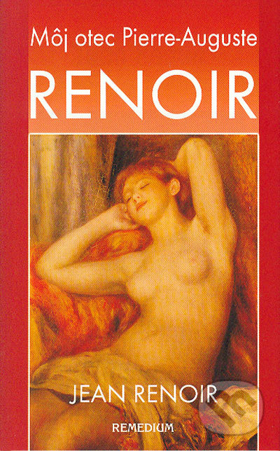 Môj otec Pierre-Auguste Renoir - Jean Renoir - kniha z kategorie Malířství a sochařství