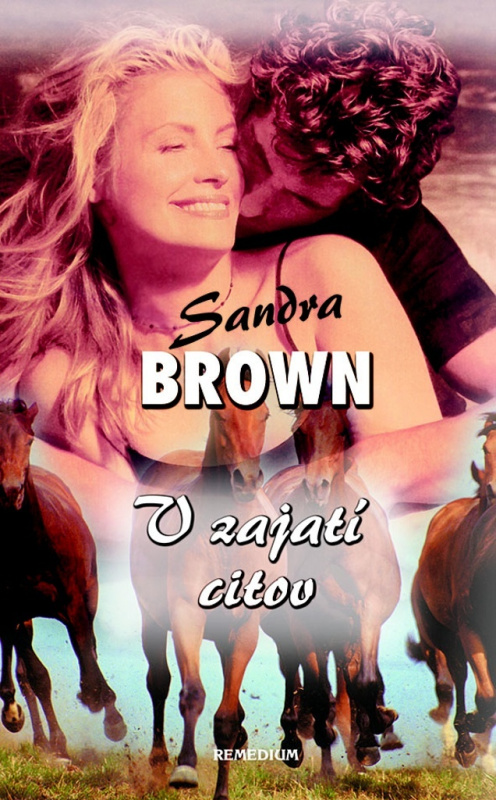 V zajatí citov - Sandra Brown - kniha z kategorie Společenská beletrie