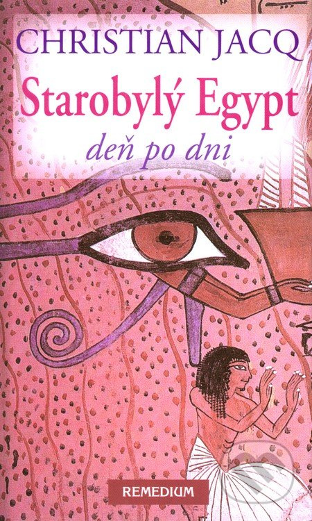 Starobylý Egypt deň po dni - Christian Jacq - kniha z kategorie Historie