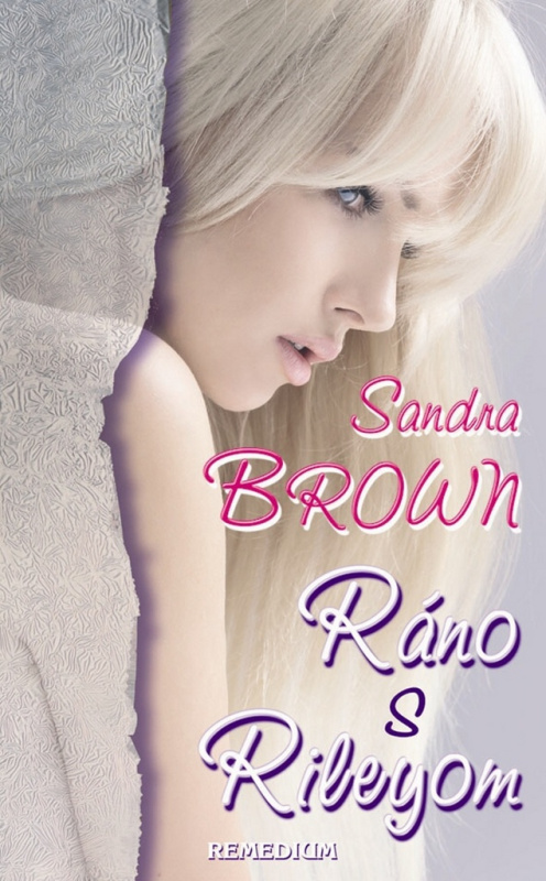 Ráno s Rileyom - Sandra Brown - kniha z kategorie Romantická