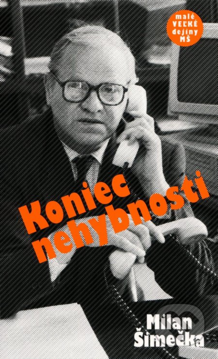 Koniec nehybnosti - Milan Šimečka - kniha z kategorie Historie