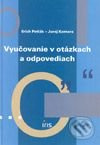 Vyučovanie v otázkach a odpovediach - Erich Petlák, Juraj Komora - kniha z kategorie Pedagogika