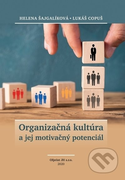 Organizačná kultúra a jej motivačný potenciál - Helena Šajgalíková, Lukáš Copuš - kniha z kategorie Vysoké školy