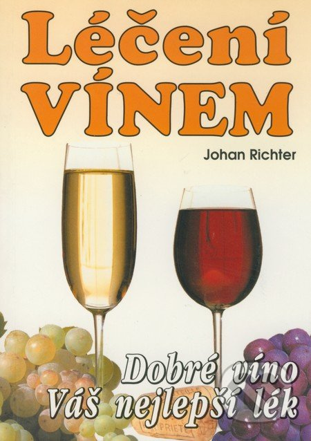 Léčení vínem - dobré víno váš nejlepší lék