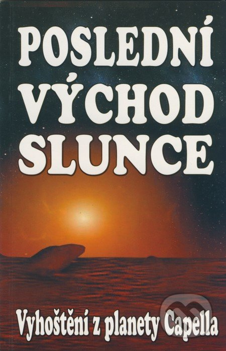Poslední východ slunce (Vyhoštění z planety Capella, Poslední východ) - kniha z kategorie Parapsychologie
