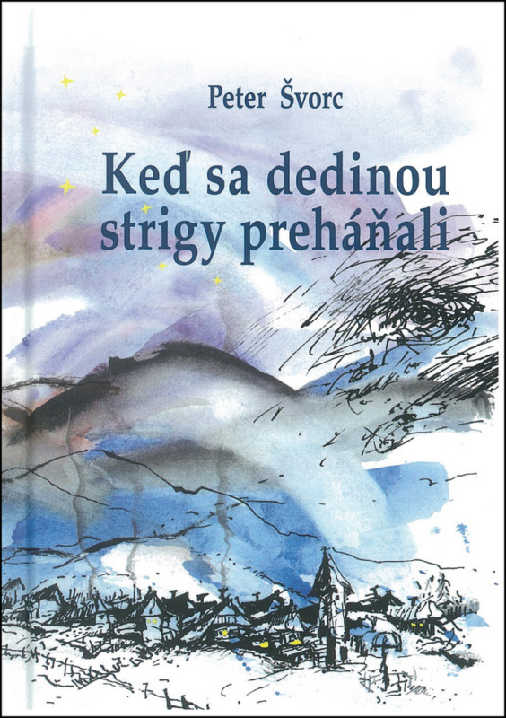Keď sa dedinou strigy preháňali - Peter Švorc - kniha z kategorie Beletrie pro děti