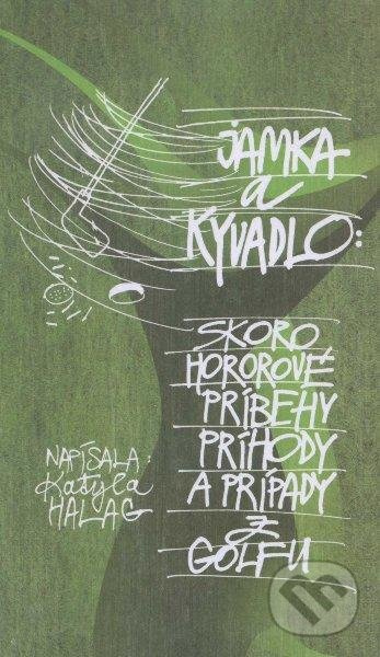 Jamka a kyvadlo (Skoro hororové príbehy, príhody a prípady z golfu) - kniha z kategorie Beletrie