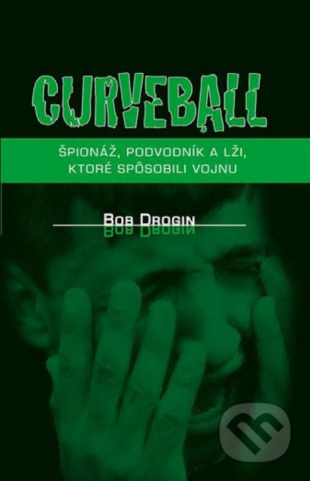 Curveball (Špionáž, podvodník a lži, ktoré spôsobili vojnu) - kniha z kategorie Historie