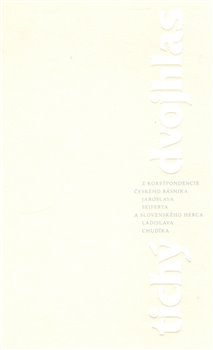 Tichý dvojhlas - Jaroslav Seifert, Ladislav Chudík