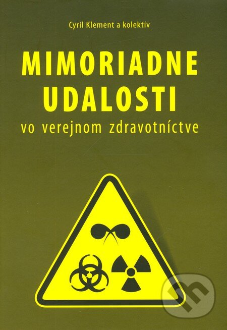 Mimoriadne udalosti vo verejnom zdravotníctve - Cyril Klement, kolektív autorov,Mimoriadne udalosti vo verejnom zdravotníctve - Cyril Klement, kolektí