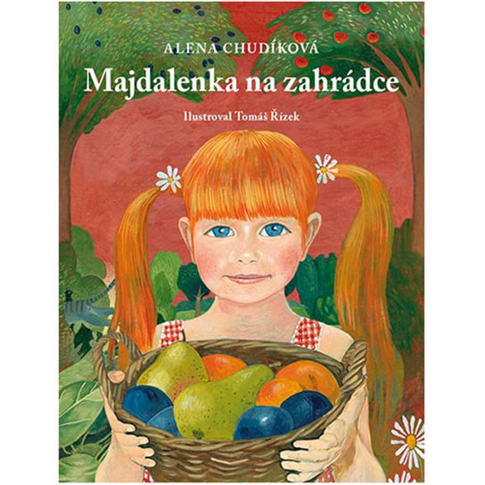 Majdalenka na zahrádce - Alena Chudíková