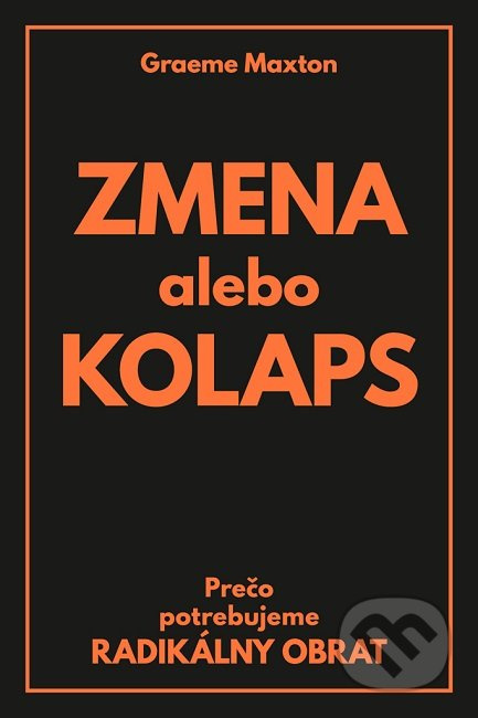 Zmena alebo kolaps (Prečo potrebujeme radikálny obrat) - kniha z kategorie Ekologie