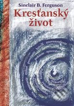 Kresťanský život - Sinclair B. Ferguson - kniha z kategorie Teologie