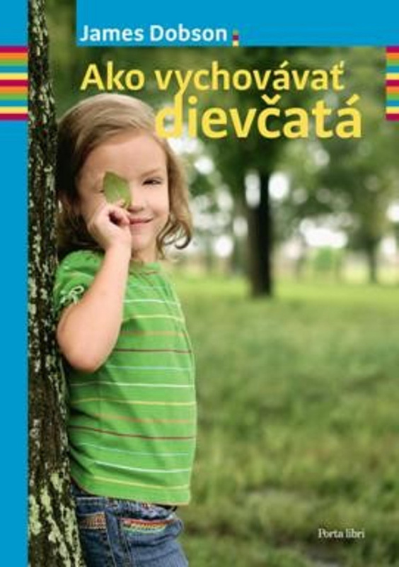 Ako vychovávať dievčatá - James Dobson - kniha z kategorie Vztahy a rodina